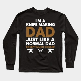 Knife Making Knife Maker Dad Long Sleeve T-Shirt